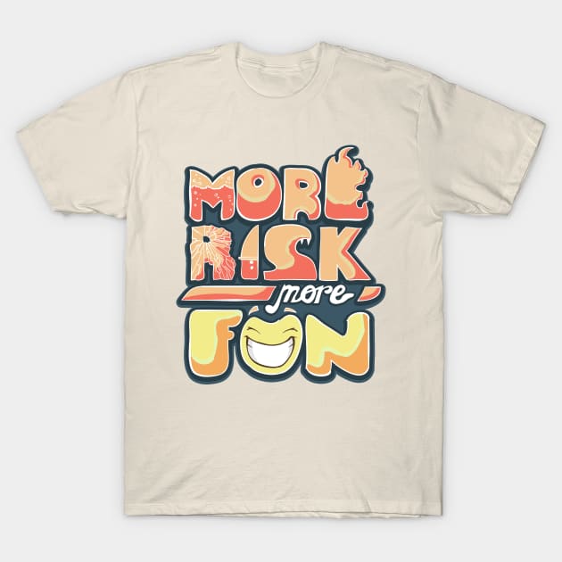 more risk more fun T-Shirt by sebstadraws